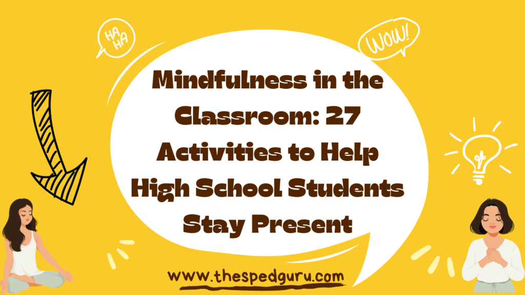 Mindfulness Classroom Activities High School Students