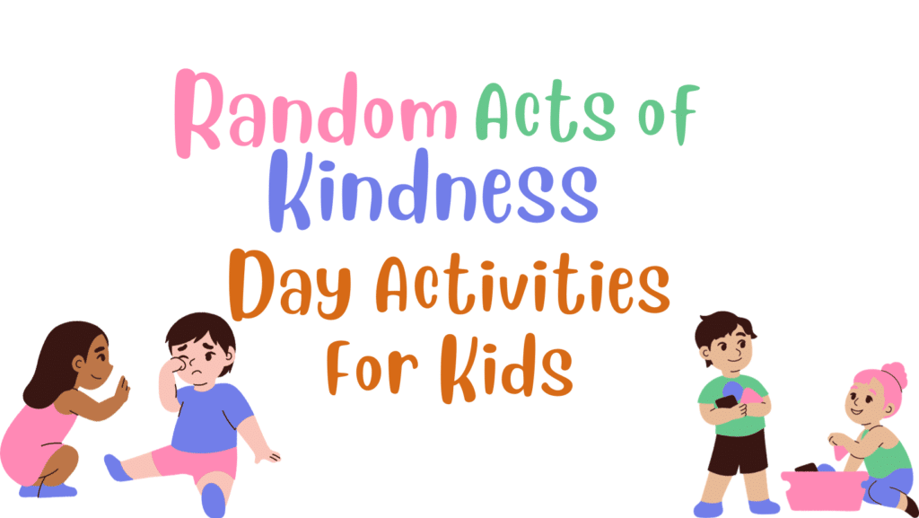 power of random acts of kindness day activities