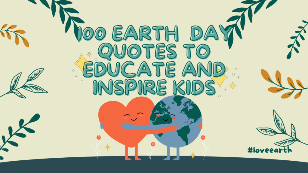 earth-day-quotes-to-educate-and-inspire-children