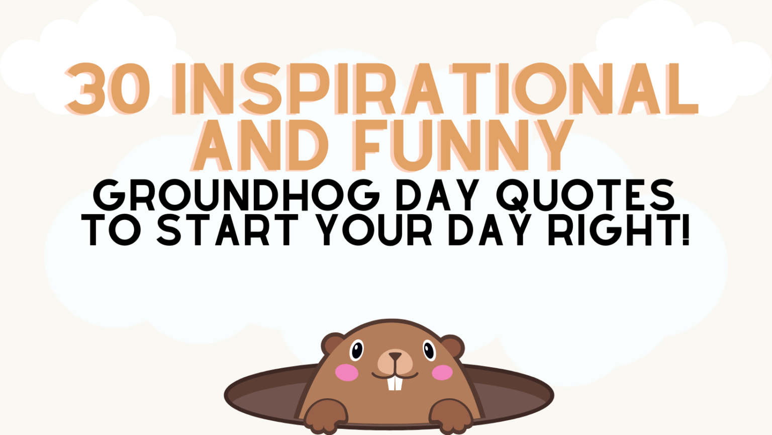 30 Inspirational and Funny Groundhog Day Quotes