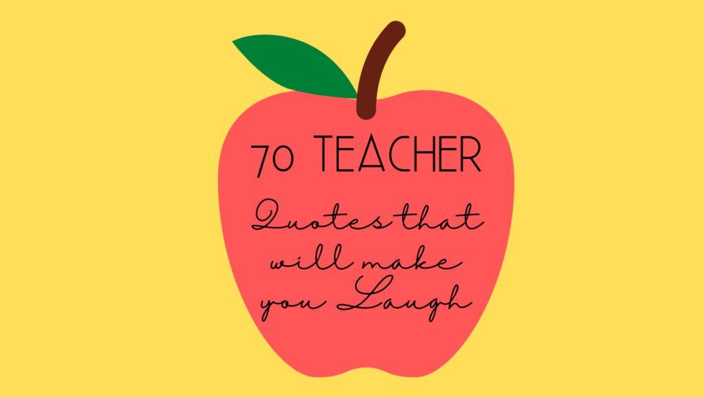 70 Hilarious Teacher Quotes Ideas