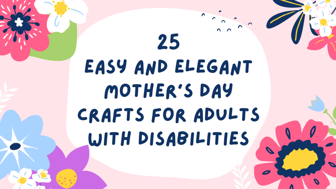 mother's day crafts for adults with disabilities