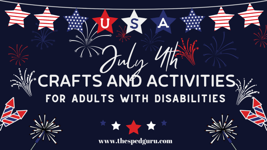 July 4th crafts and activities For Adults With Disabilities
