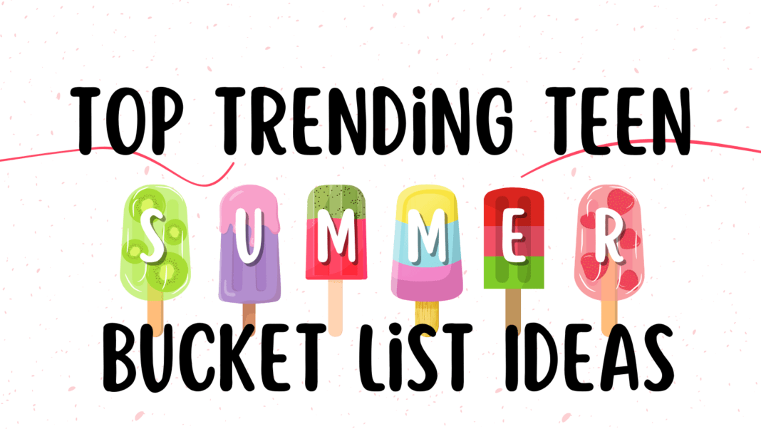 teen summer bucket list