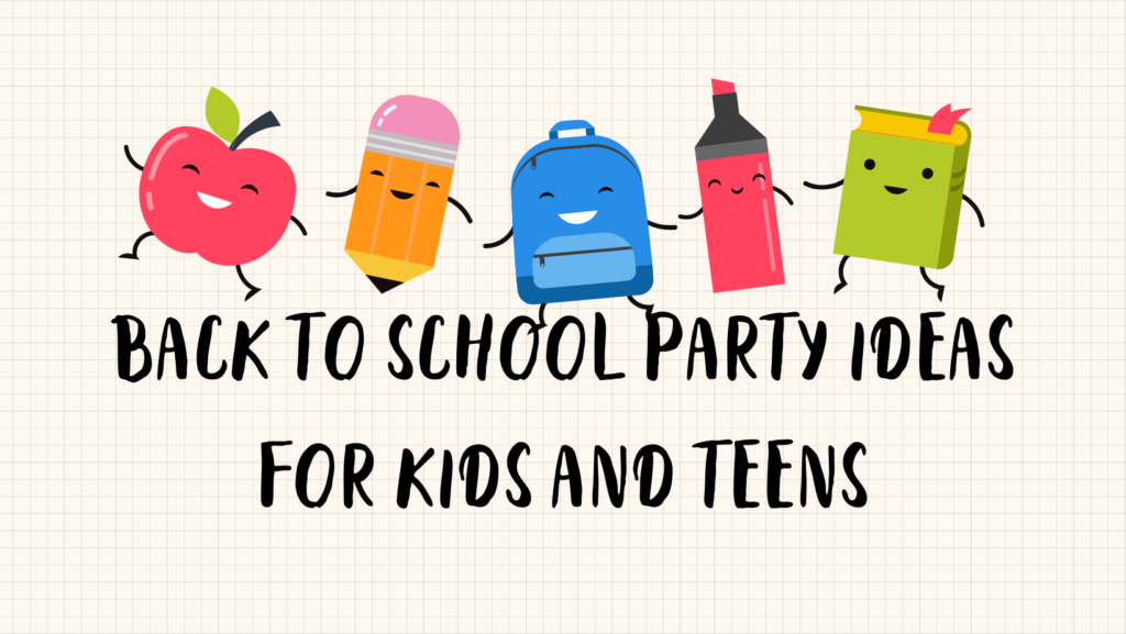 back to school party ideas