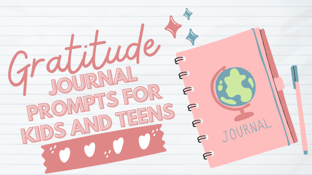 Gratitude Journal Prompts for Kids and Teens