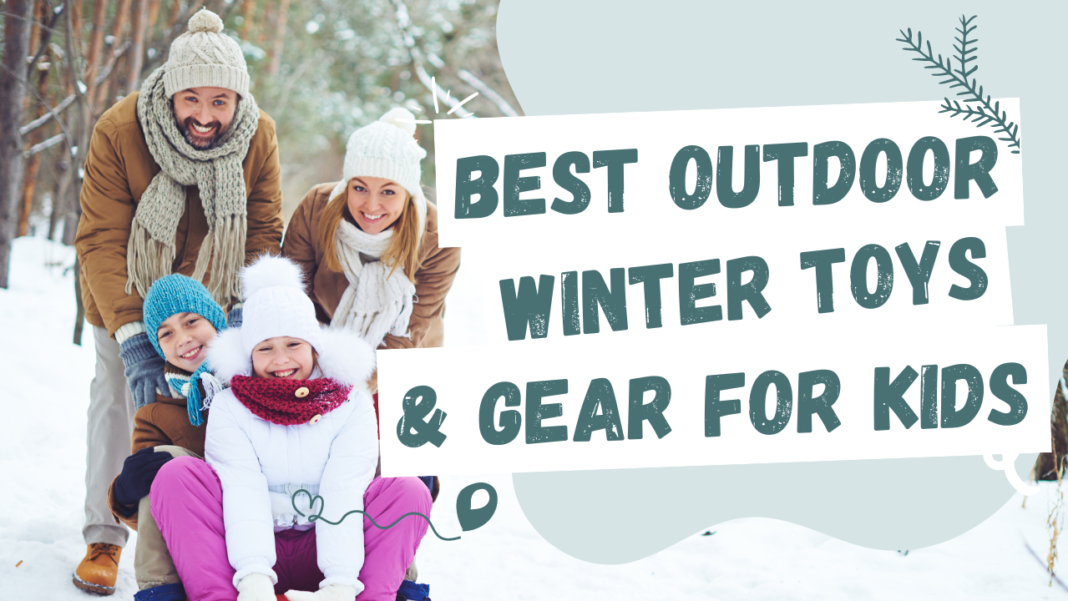 Best Cold-Weather Outdoor Toys and Gear for Active Kids