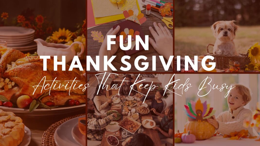 Fun Thanksgiving Activities That Keep Kids Busy