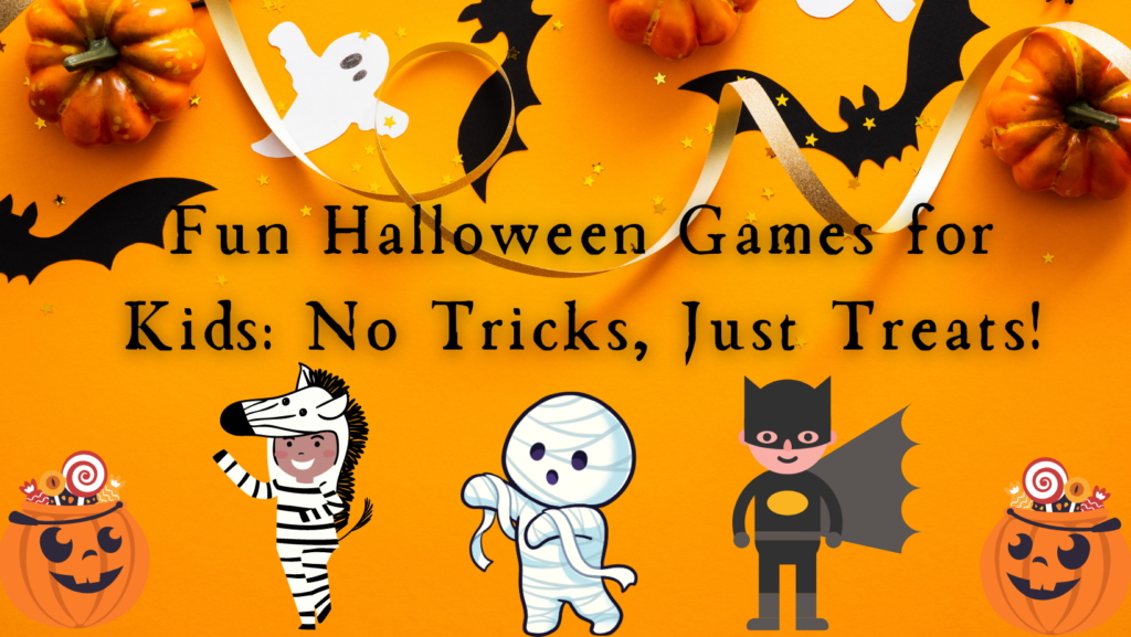 Fun Halloween Games for Kids: No Tricks, Just Treats!