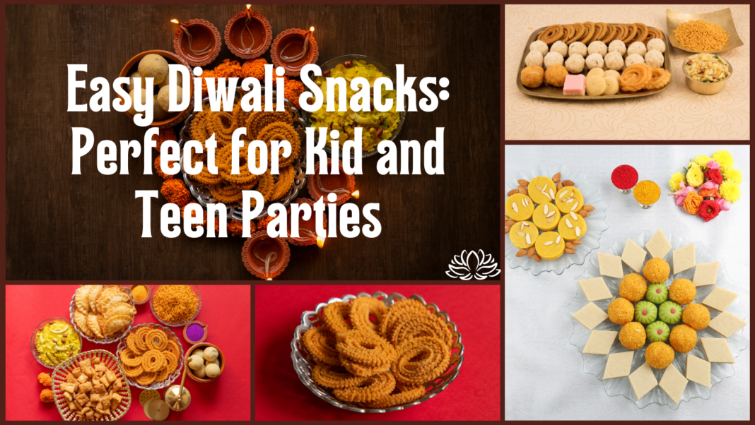 Easy Diwali Snacks: Perfect for Kid and Teen Parties