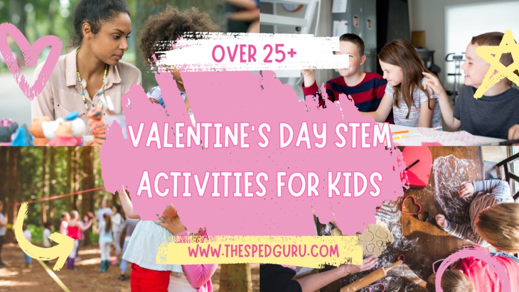 Over 25 Valentine’s Day STEM Activities for Curious Kids