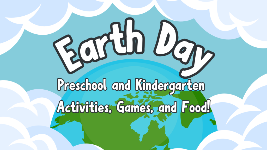 fun Earth Day activities, games, and food for preschoolers and kindergarten kids