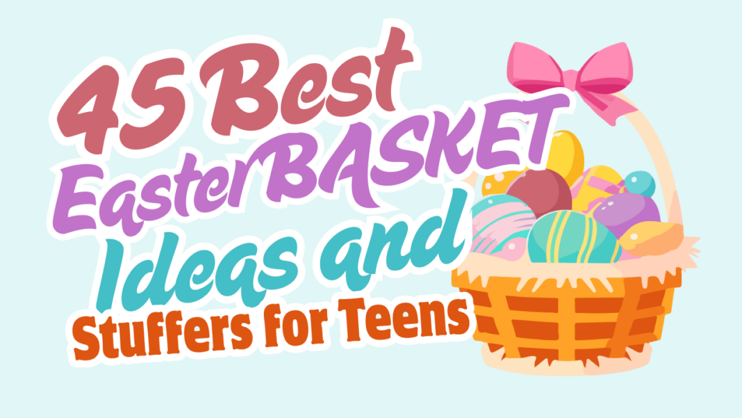 45 Best Easter Basket Ideas & Stuffers for Teens (They’ll Actually Love)