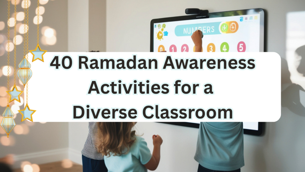 40 Ramadan Awareness Activities for a Diverse Classroom